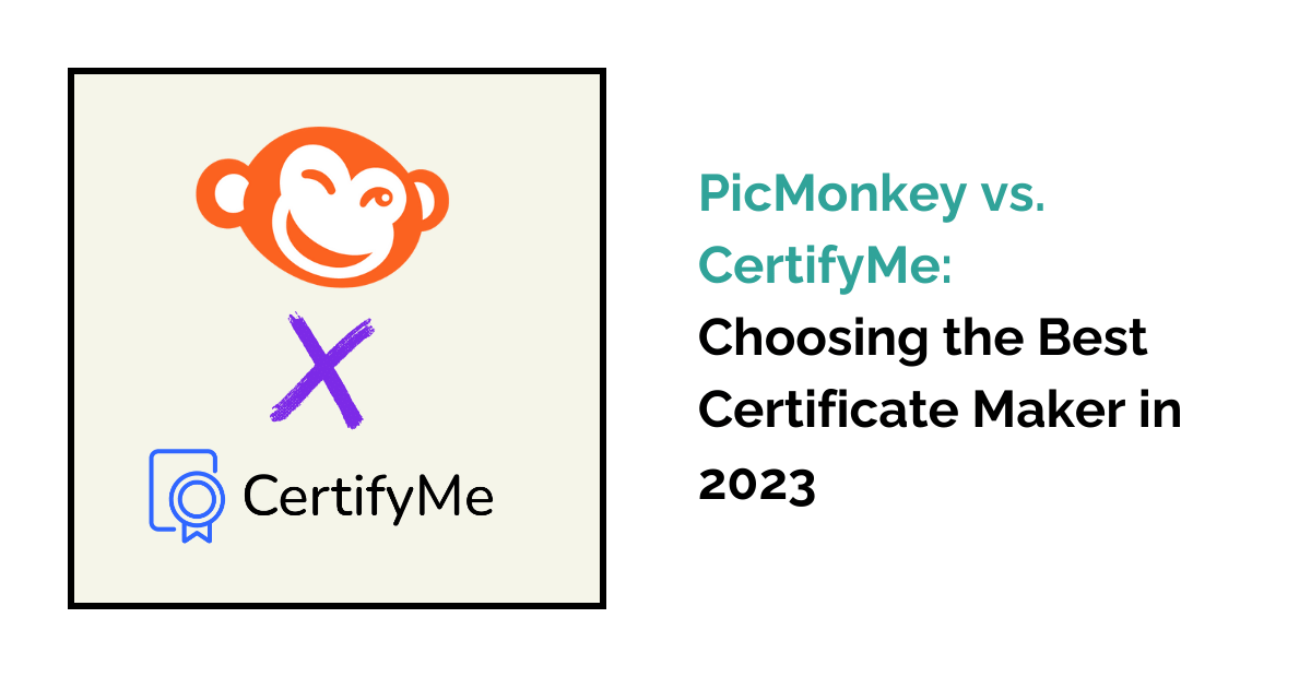 Picmonkey Certificate Maker Alternative CertifyMe vs. Picmonkey in 2023